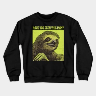 Have You Seen This Man? Crewneck Sweatshirt